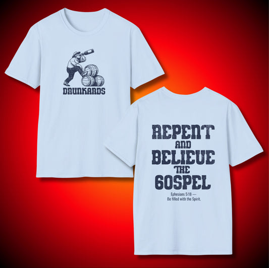 “Drunkards” Man Drinking Beer Graphic Tee | Repent And Believe The Gospel T-Shirt | Ephesians 5:18 (NASB) | Unisex