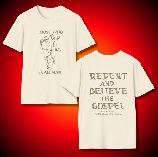 “Those Who Fear Man” Puppet On Strings Graphic Tee | Repent And Believe The Gospel | Proverbs 29:25 (NASB) | Unisex