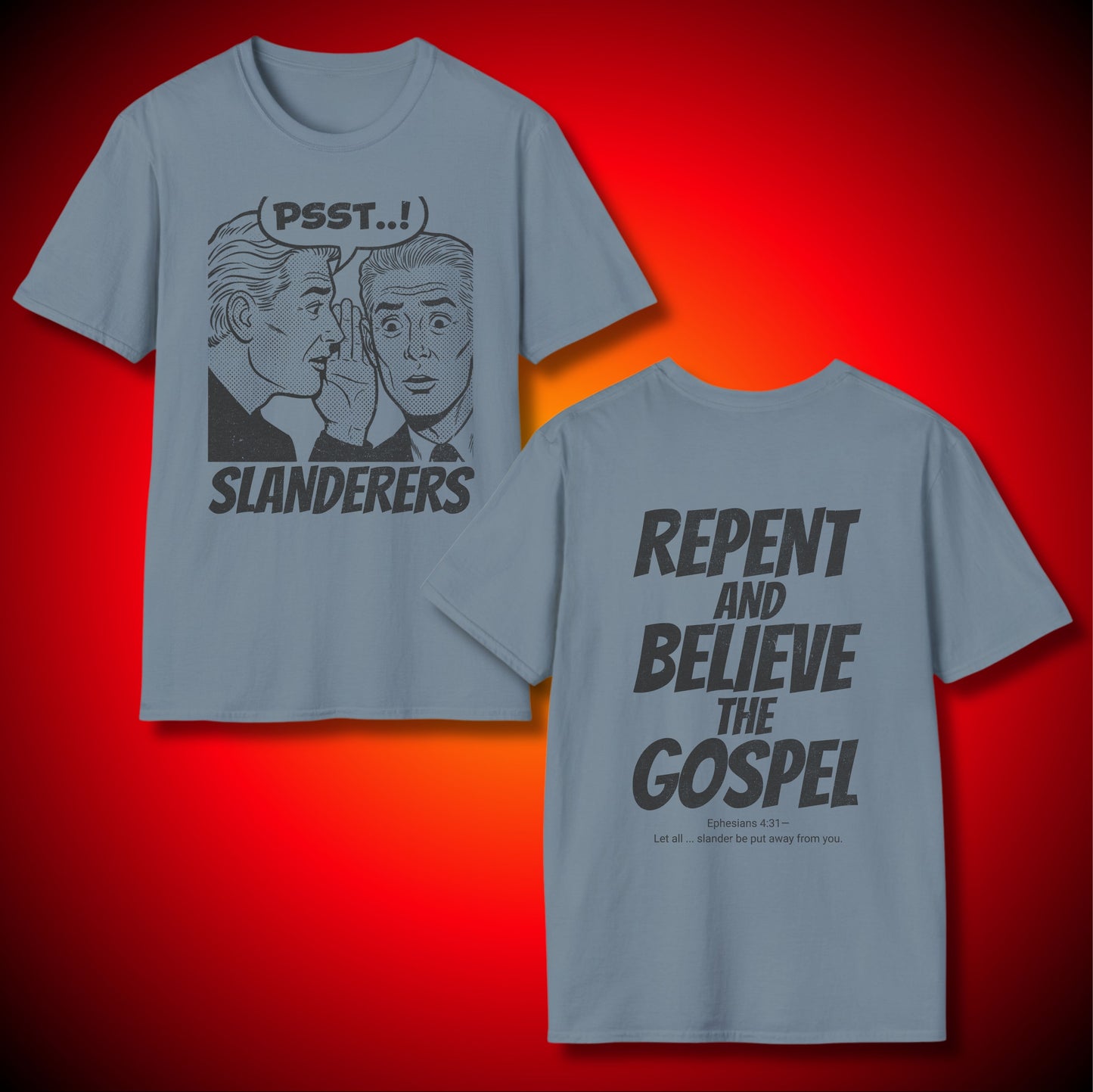 “Slanderers” PSSST! Men Whispering And Listening To Slander Graphic Tee | Repent And Believe The Gospel | Ephesians 4:31 (NASB) | Unisex