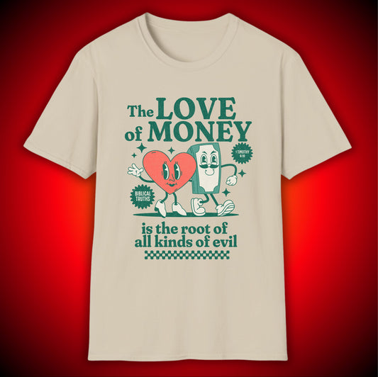 “The Love of Money Is the Root of All Kinds of Evil" Graphic Tee | 1 Timothy 6:10 | Unisex