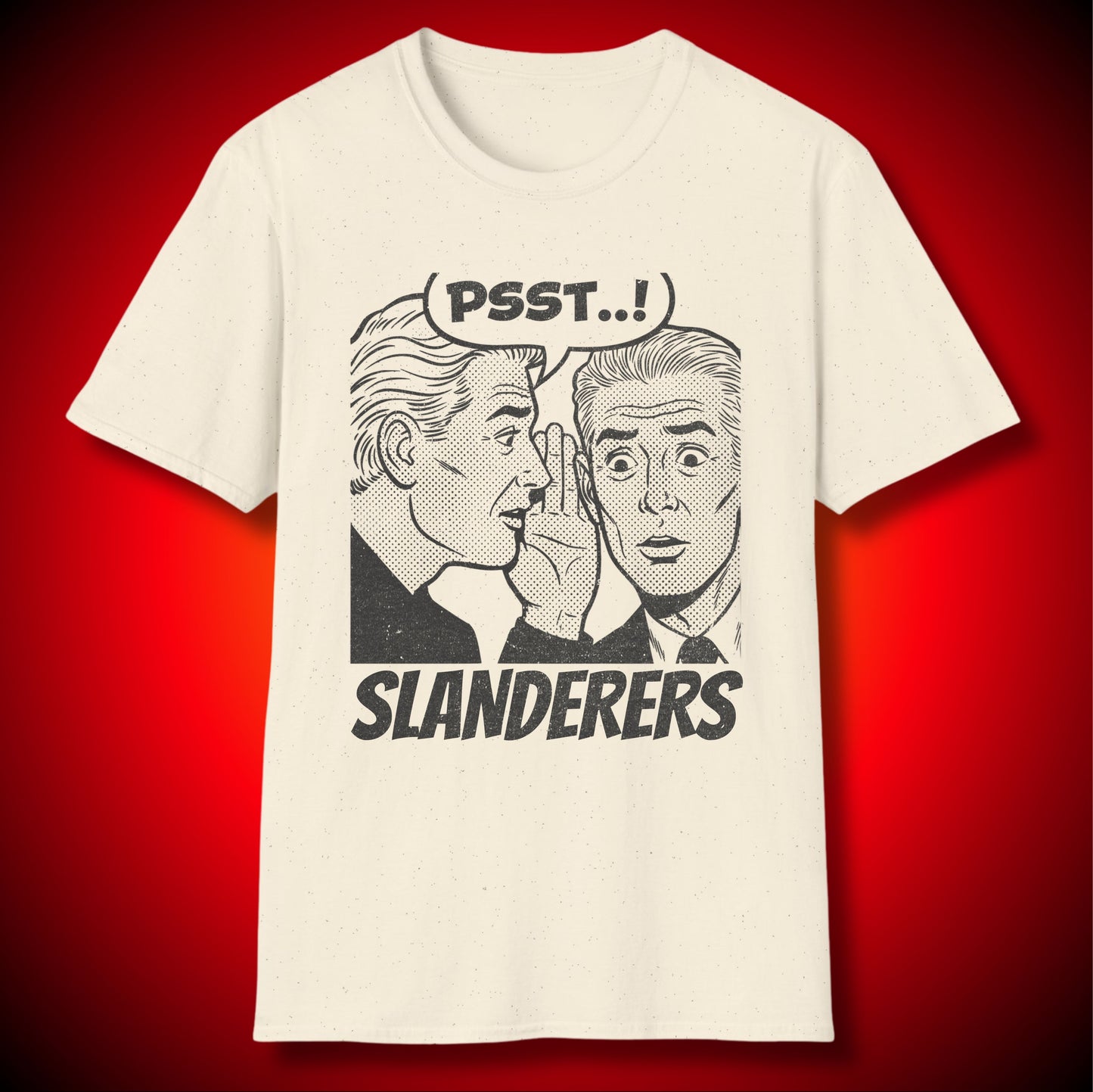 “Slanderers” PSSST! Men Whispering And Listening To Slander Graphic Tee | Repent And Believe The Gospel | Ephesians 4:31 (NASB) | Unisex