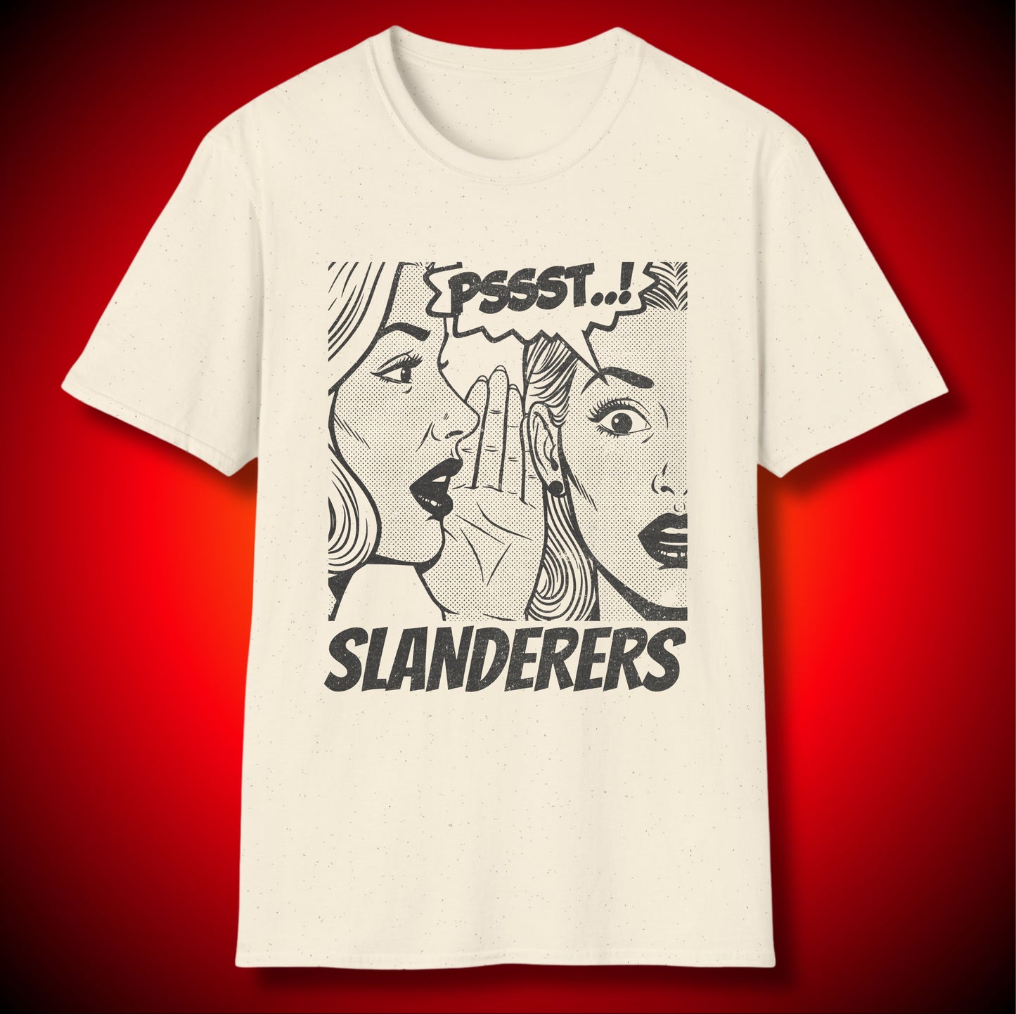 “Slanderers” PSSST! Women Whispering And Listening To Slander Graphic Tee | Repent And Believe The Gospel | Ephesians 4:31 (NASB) | Unisex
