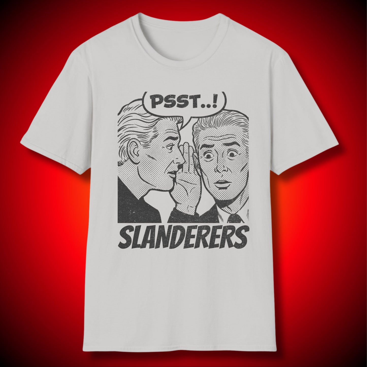 “Slanderers” PSSST! Men Whispering And Listening To Slander Graphic Tee | Repent And Believe The Gospel | Ephesians 4:31 (NASB) | Unisex