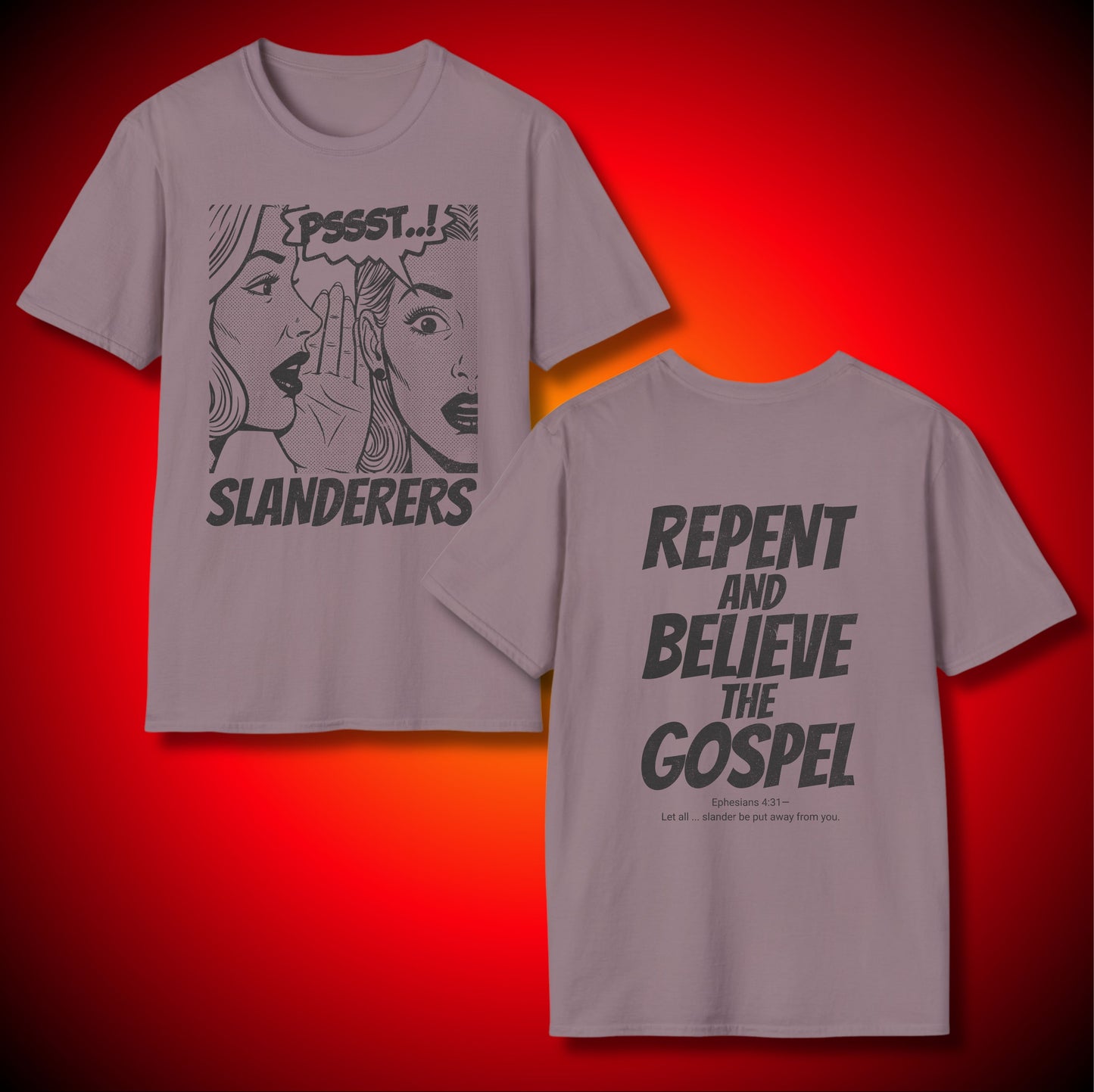 “Slanderers” PSSST! Women Whispering And Listening To Slander Graphic Tee | Repent And Believe The Gospel | Ephesians 4:31 (NASB) | Unisex