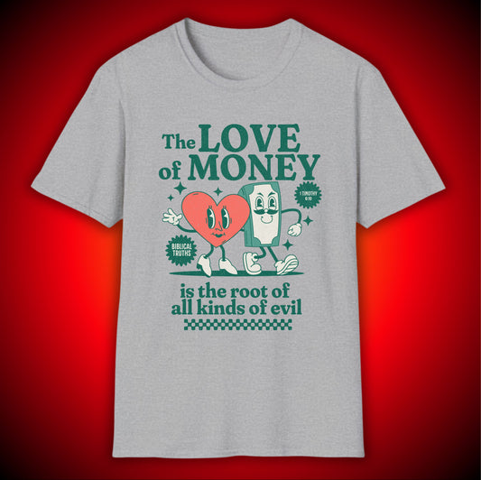 “The Love of Money Is the Root of All Kinds of Evil" Graphic Tee | 1 Timothy 6:10 | Unisex