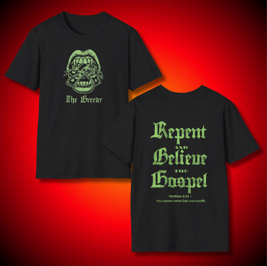 “The Greedy” Mouth Devouring Money Graphic Tee | Repent And Believe The Gospel | Mathew 6:24 (NASB) | Unisex